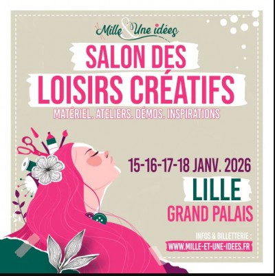 Salon des Loisirs Créatifs - Mille & Une Idée à Lille