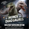 Le Monde des Dinosaures à Belfort